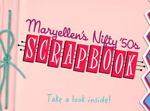 Try Maryellen’s Nifty ‘50s Scrapbook